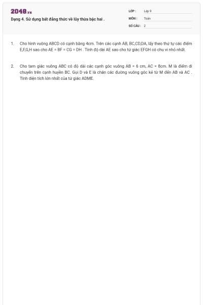Dạng 4. Sử dụng  bất đẳng thức về lũy thừa bậc hai .