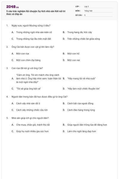 5 câu trắc nghiệm Kể chuyện Sự tích nhà sàn  Kết nối tri thức có đáp án