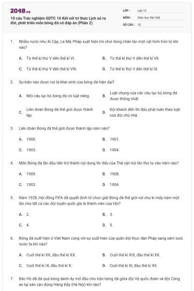 10 câu Trắc nghiệm GDTC 10 Kết nối tri thức Lịch sử ra đời, phát triển môn bóng đá có đáp án (Phần 2)