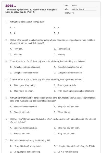 10 câu Trắc nghiệm GDTC 10 Kết nối tri thức Kĩ thuật bắt bóng lăn sệt có đáp án (Phần 2)