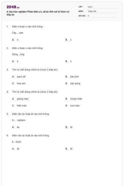 6 câu trắc nghiệm Phân biệt s/x, ăt/ăc Kết nối tri thức có đáp án