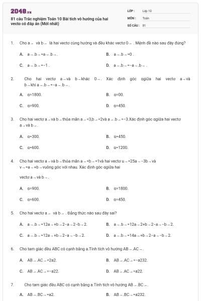 81 câu Trắc nghiệm Toán 10 Bài tích vô hướng của hai vecto có đáp án (Mới nhất)