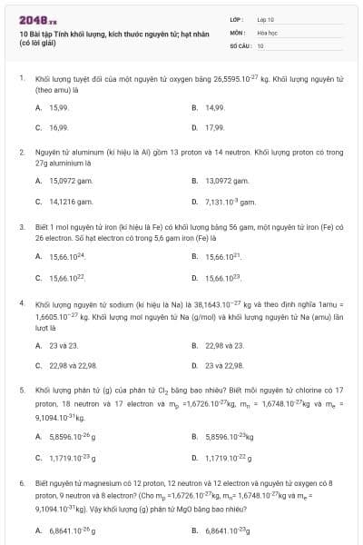10 Bài tập Tính khối lượng, kích thước nguyên tử; hạt nhân (có lời giải)