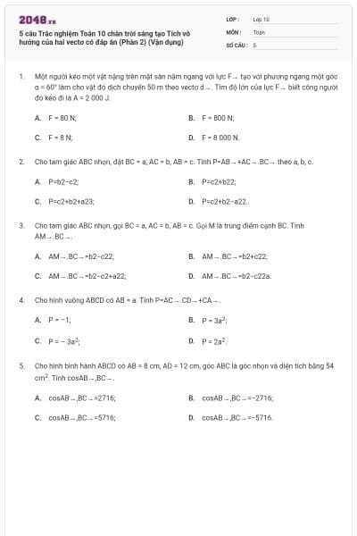 5 câu Trắc nghiệm Toán 10 chân trời sáng tạo Tích vô hướng của hai vectơ có đáp án (Phần 2) (Vận dụng)