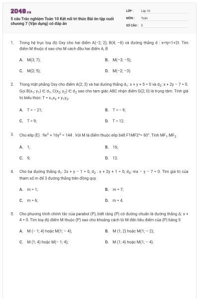 5 câu Trắc nghiệm Toán 10 Kết nối tri thức Bài ôn tập cuối chương 7 (Vận dụng) có đáp án