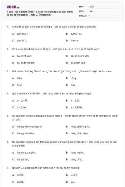 7 câu Trắc nghiệm Toán 10 chân trời sáng tạo Số gần đúng và sai số có đáp án (Phần 2) (Nhận biết)