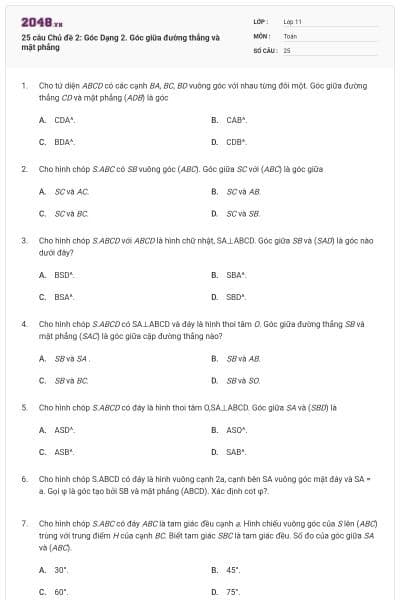 25 câu Chủ đề 2: Góc Dạng 2. Góc giữa đường thẳng và mặt phẳng