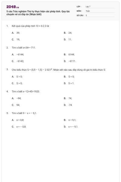 5 câu Trắc nghiệm Thứ tự thực hiện các phép tính. Quy tắc chuyển vế có đáp án (Nhận biết)