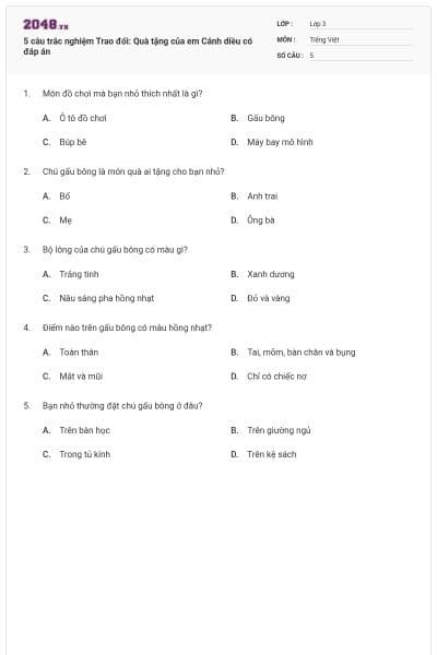 5 câu trắc nghiệm Trao đổi: Quà tặng của em Cánh diều có đáp án
