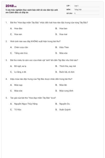 5 câu trắc nghiệm Đọc sách báo viết về các dân tộc anh em Cánh diều có đáp án