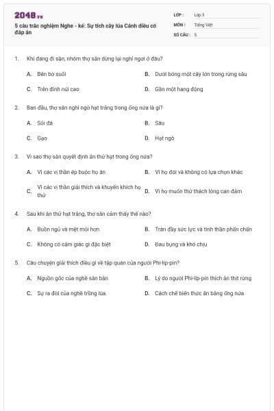 5 câu trắc nghiệm Nghe - kể: Sự tích cây lúa Cánh diều có đáp án