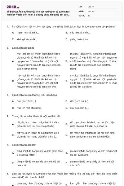 15 Bài tập Ảnh hưởng của liên kết hydrogen và tương tác van der Waals đến nhiệt độ nóng chảy, nhiệt độ sôi các chất (có lời giải)