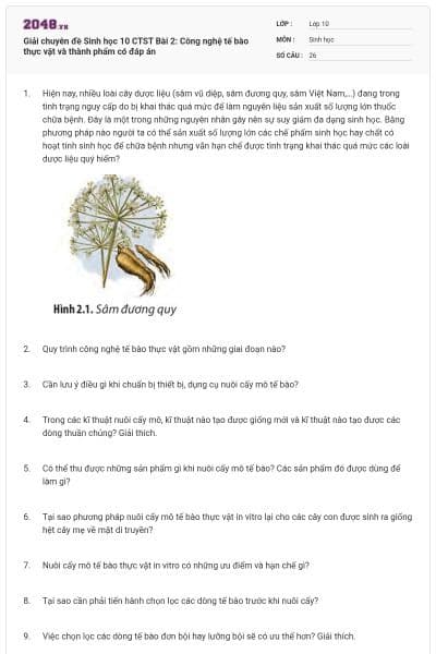 Giải chuyên đề Sinh học 10 CTST Bài 2: Công nghệ tế bào thực vật và thành phẩm có đáp án