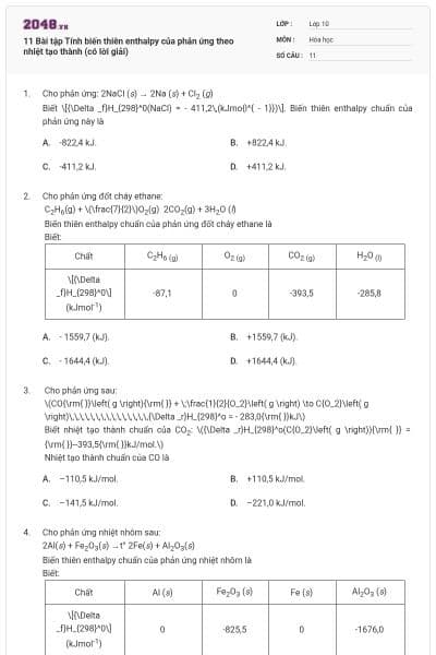 11 Bài tập Tính biến thiên enthalpy của phản ứng theo nhiệt tạo thành (có lời giải)