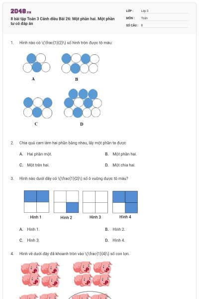 8 bài tập Toán 3 Cánh diều Bài 26: Một phần hai. Một phần tư có đáp án