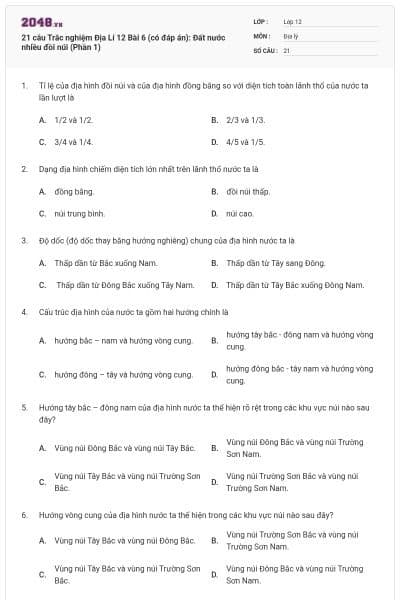 21 câu Trắc nghiệm Địa Lí 12 Bài 6 (có đáp án): Đất nước nhiều đồi núi (Phần 1)