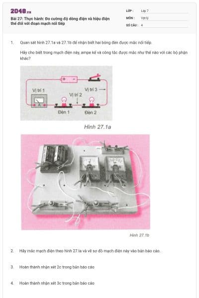 Bài 27: Thực hành: Đo cường độ dòng điện và hiệu điện thế đối với đoạn mạch nối tiếp