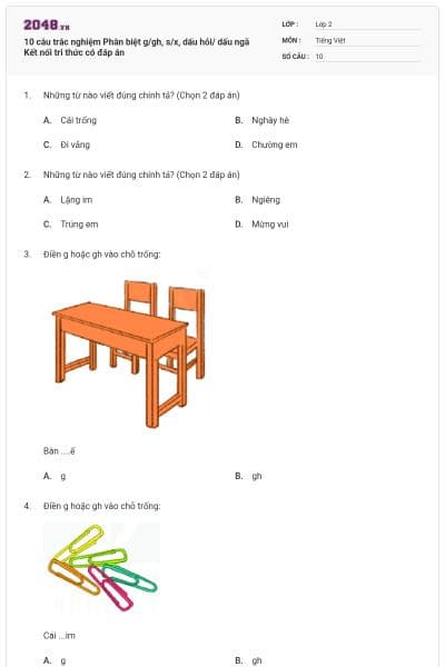 10 câu trắc nghiệm Phân biệt g/gh, s/x, dấu hỏi/ dấu ngã Kết nối tri thức có đáp án