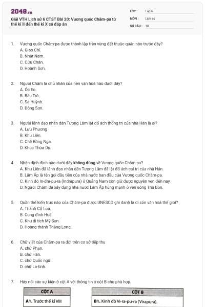 Giải VTH Lịch sử 6 CTST Bài 20: Vương quốc Chăm-pa từ thế kỉ II đến thế kỉ X có đáp án
