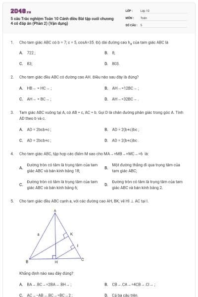 5 câu Trắc nghiệm Toán 10 Cánh diều Bài tập cuối chương 4 có đáp án (Phần 2) (Vận dụng)