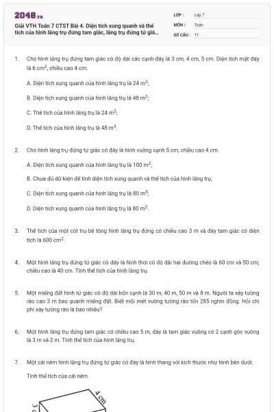 Giải VTH Toán 7 CTST Bài 4. Diện tích xung quanh và thể tích của hình lăng trụ đứng tam giác, lăng trụ đứng tứ giác có đáp án