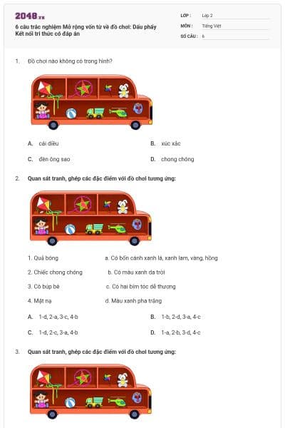 6 câu trắc nghiệm Mở rộng vốn từ về đồ chơi: Dấu phẩy Kết nối tri thức có đáp án