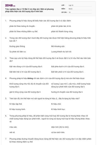 Trắc nghiệm Địa Lí 10 Bài 2 (có đáp án): Một số phương pháp biểu hiện các đối tượng địa lí trên bản