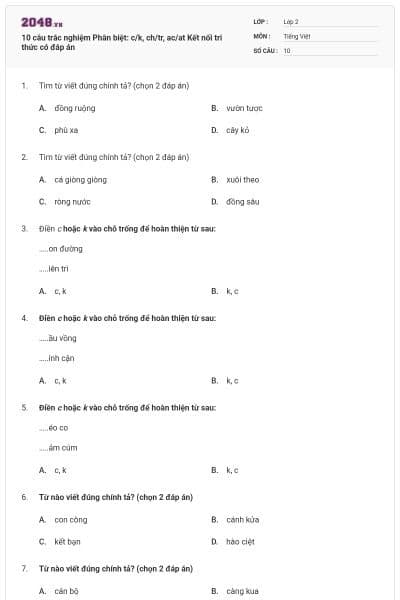 10 câu trắc nghiệm Phân biệt: c/k, ch/tr, ac/at Kết nối tri thức có đáp án