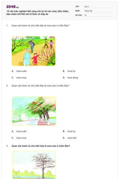 10 câu trắc nghiệm Mở rộng vốn từ về các mùa; Dấu chấm, dấu chấm hỏi Kết nối tri thức có đáp án