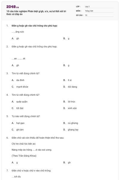 10 câu trắc nghiệm Phân biệt g/gh, s/x, uc/ut Kết nối tri thức có đáp án