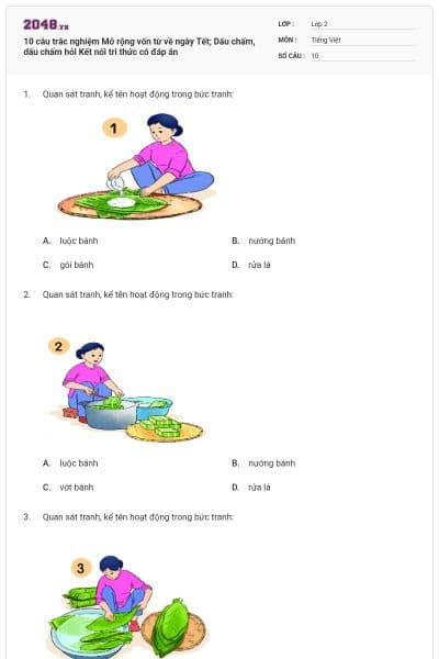 10 câu trắc nghiệm Mở rộng vốn từ về ngày Tết; Dấu chấm, dấu chấm hỏi Kết nối tri thức có đáp án