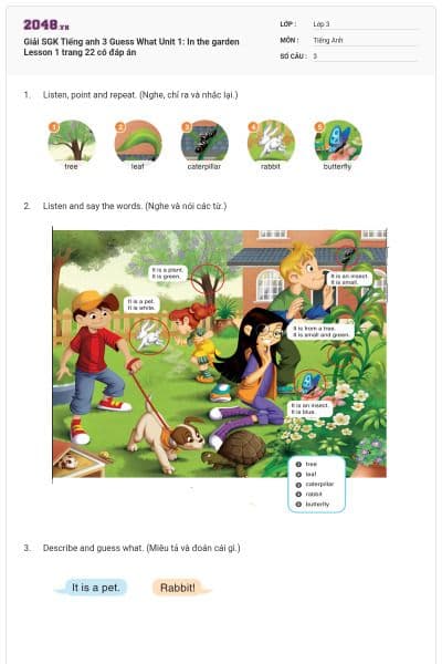 Giải SGK Tiếng anh 3 Guess What Unit 1: In the garden Lesson 1 trang 22 có đáp án