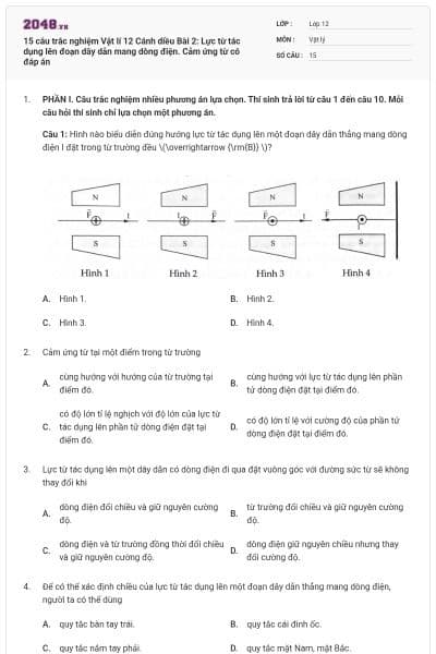 15 câu trắc nghiệm Vật lí 12 Cánh diều Bài 2: Lực từ tác dụng lên đoạn dây dẫn mang dòng điện. Cảm ứng từ có đáp án