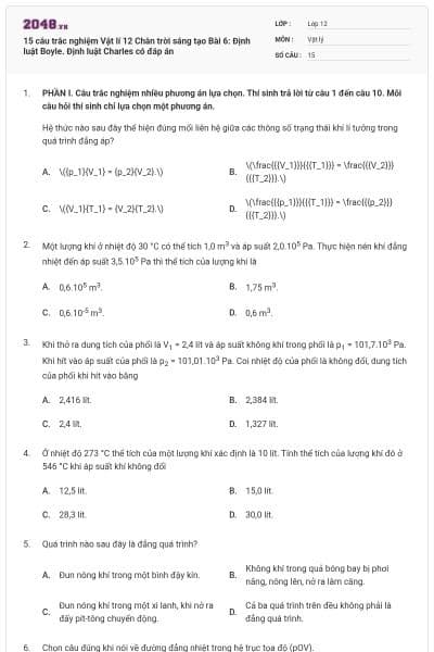 15 câu trắc nghiệm Vật lí 12 Chân trời sáng tạo Bài 6: Định luật Boyle. Định luật Charles có đáp án