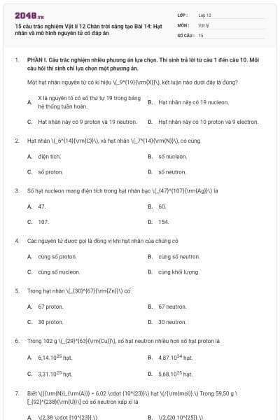 15 câu trắc nghiệm Vật lí 12 Chân trời sáng tạo Bài 14: Hạt nhân và mô hình nguyên tử có đáp án