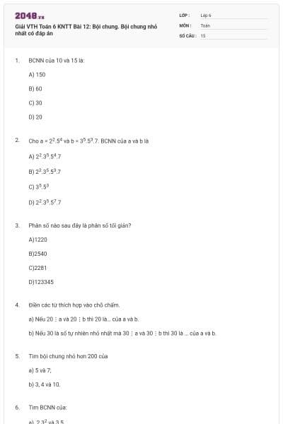 Giải VTH Toán 6 KNTT Bài 12: Bội chung. Bội chung nhỏ nhất có đáp án