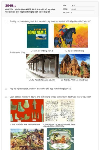 Giải VTH Lịch Sử lớp 6 KNTT Bài 2: Các nhà sử học dựa vào đâu để biết và phục hưng lại lịch sử có đáp án