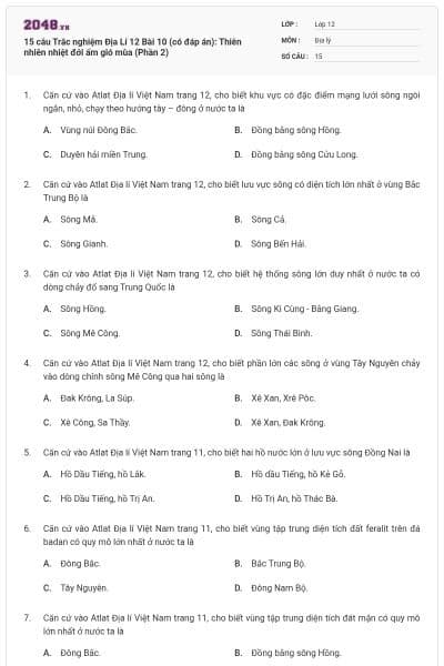 15 câu Trắc nghiệm Địa Lí 12 Bài 10 (có đáp án): Thiên nhiên nhiệt đới ẩm gió mùa (Phần 2)