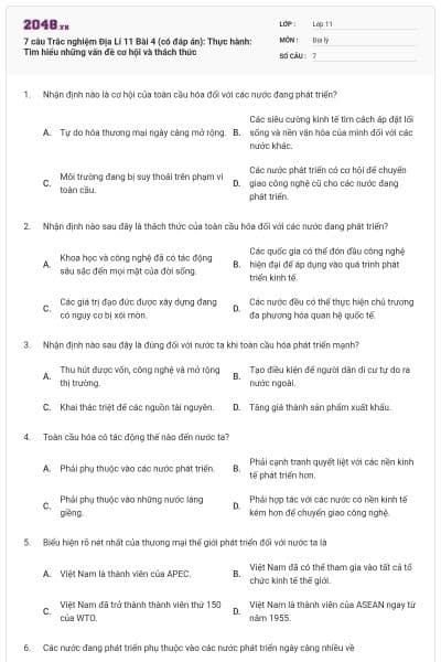 7 câu  Trắc nghiệm Địa Lí 11 Bài 4 (có đáp án): Thực hành: Tìm hiểu những vấn đề cơ hội và thách thức