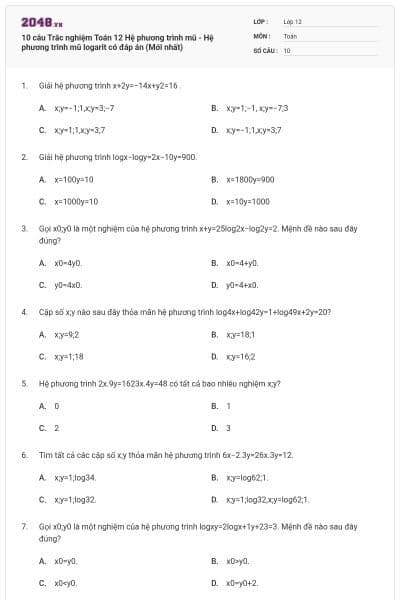 10 câu Trắc nghiệm Toán 12 Hệ phương trình mũ - Hệ phương trình mũ logarit có đáp án (Mới nhất)