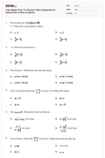 Trắc nghiệm Toán 12: Chủ đề 4. Một số dạng toán về chứng minh số phức có đáp án