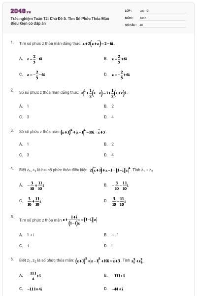 Trắc nghiệm Toán 12: Chủ Đề 5. Tìm Số Phức Thỏa Mãn Điều Kiện có đáp án