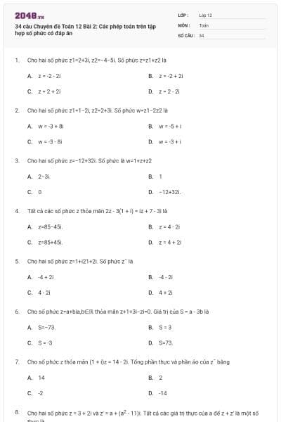 34 câu Chuyên đề Toán 12 Bài 2: Các phép toán trên tập hợp số phức có đáp án
