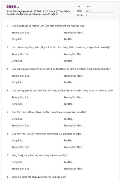 8 câu Trắc nghiệm Địa Lí 12 Bài 13 (có đáp án): Thực hành: Đọc bản đồ địa hình và điền vào lược đồ một số