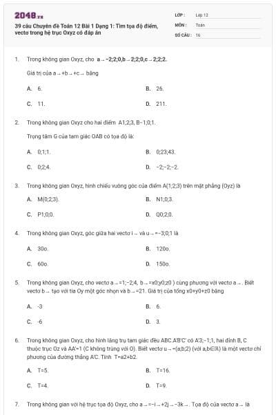 39 câu Chuyên đề Toán 12 Bài 1 Dạng 1: Tìm tọa độ điểm, vectơ trong hệ trục Oxyz có đáp án