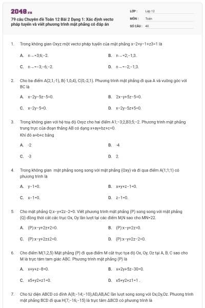 79 câu Chuyên đề Toán 12 Bài 2 Dạng 1: Xác định vectơ pháp tuyến và viết phương trình mặt phẳng có đáp án