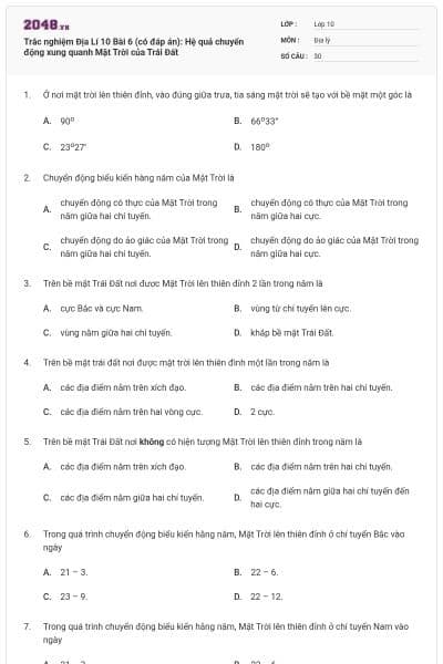 Trắc nghiệm Địa Lí 10 Bài 6 (có đáp án): Hệ quả chuyển động xung quanh Mặt Trời của Trái Đất
