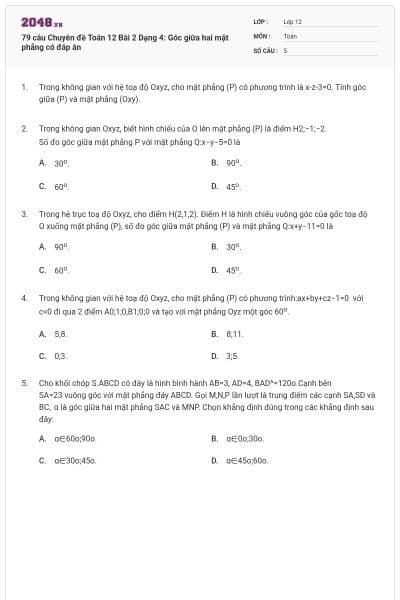 79 câu  Chuyên đề Toán 12 Bài 2 Dạng 4: Góc giữa hai mặt phẳng có đáp án