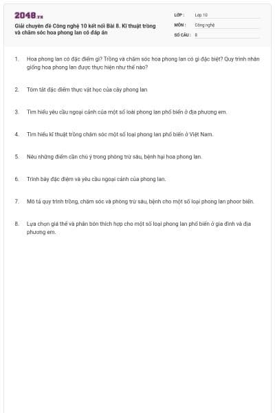 Giải chuyên đề Công nghệ 10 kết nối Bài 8. Kĩ thuật trồng và chăm sóc hoa phong lan có đáp án