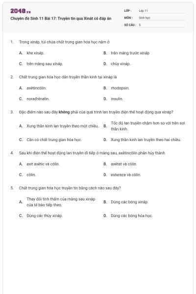 Chuyên đề Sinh 11 Bài 17: Truyền tin qua Xinát có đáp án